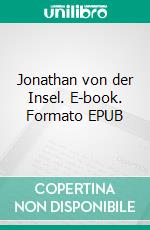 Jonathan von der Insel. E-book. Formato EPUB ebook