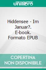 Hiddensee - Im Januar?. E-book. Formato EPUB ebook di Claus Kühnel