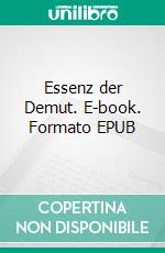 Essenz der Demut. E-book. Formato EPUB ebook