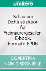 Schau um DichInstruktion für Freimaurergesellen. E-book. Formato EPUB ebook