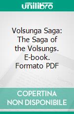 Volsunga Saga: The Saga of the Volsungs. E-book. Formato PDF ebook