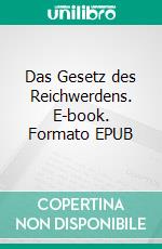 Das Gesetz des Reichwerdens. E-book. Formato EPUB ebook