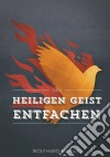 Den Heiligen Geist entfachen. E-book. Formato EPUB ebook di Wolfhard Margies