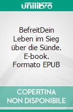 BefreitDein Leben im Sieg über die Sünde. E-book. Formato EPUB