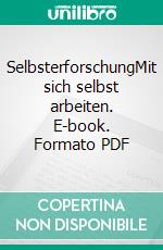 SelbsterforschungMit sich selbst arbeiten. E-book. Formato PDF ebook