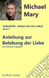 Anleitung zur Belebung der LiebeEin Arbeitsbuch. E-book. Formato EPUB ebook