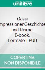 Gassi ImpressionenGeschichten und Reime. E-book. Formato EPUB ebook di Hannelore Nics