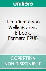 Ich träumte von WellenRoman. E-book. Formato EPUB ebook