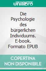 Die Psychologie des bürgerlichen Individuums. E-book. Formato EPUB ebook