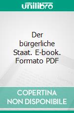 Der bürgerliche Staat. E-book. Formato PDF ebook