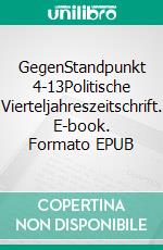 GegenStandpunkt 4-13Politische Vierteljahreszeitschrift. E-book. Formato EPUB ebook