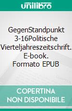 GegenStandpunkt 3-16Politische Vierteljahreszeitschrift. E-book. Formato EPUB ebook