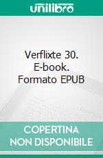 Verflixte 30. E-book. Formato EPUB ebook