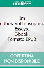 Im WettbewerbPhilosophische Essays. E-book. Formato EPUB ebook di Kathrina Talmi