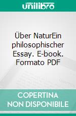 Über NaturEin philosophischer Essay. E-book. Formato PDF ebook di Kathrina Talmi