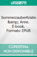 SommerzauberKristin & Anne. E-book. Formato EPUB ebook di Sylvia Knelles