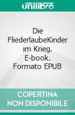 Die FliederlaubeKinder im Krieg. E-book. Formato EPUB ebook