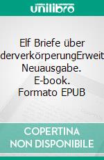 Elf Briefe über WiederverkörperungErweiterte Neuausgabe. E-book. Formato EPUB ebook