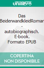 Das BeiderwandkleidRoman - autobiographisch. E-book. Formato EPUB ebook di Waldtraut Lewin