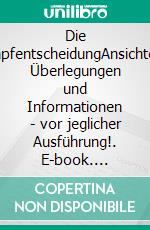 Die ImpfentscheidungAnsichten, Überlegungen und Informationen - vor jeglicher Ausführung!. E-book. Formato EPUB ebook