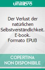 Der Verlust der natürlichen Selbstverständlichkeit. E-book. Formato EPUB ebook di Wolfgang Blankenburg