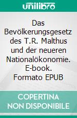 Das Bevölkerungsgesetz des T.R. Malthus und der neueren Nationalökonomie. E-book. Formato EPUB ebook