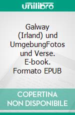 Galway (Irland) und UmgebungFotos und Verse. E-book. Formato EPUB ebook di Volker Friebel