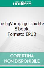 DurstigVampirgeschichten. E-book. Formato EPUB ebook