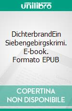 DichterbrandEin Siebengebirgskrimi. E-book. Formato EPUB ebook di Norman Liebold