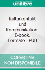 Kulturkontakt und Kommunikation. E-book. Formato EPUB ebook di Thomas Link