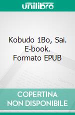 Kobudo 1Bo, Sai. E-book. Formato EPUB ebook