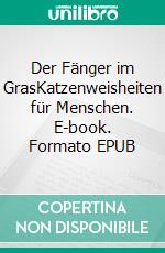 Der Fänger im GrasKatzenweisheiten für Menschen. E-book. Formato EPUB ebook di Nicole Brandes