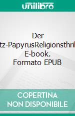 Der Metz-PapyrusReligionsthriller. E-book. Formato EPUB ebook