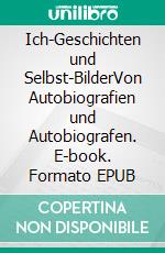 Ich-Geschichten und Selbst-BilderVon Autobiografien und Autobiografen. E-book. Formato EPUB ebook