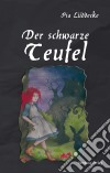 Der schwarze TeufelEin Schauermärchen. E-book. Formato EPUB ebook di Pia Lüddecke