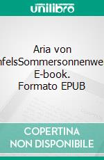 Aria von ArenfelsSommersonnenwende. E-book. Formato EPUB ebook di Carsten Krause