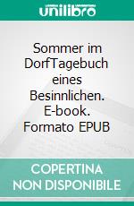 Sommer im DorfTagebuch eines Besinnlichen. E-book. Formato EPUB ebook