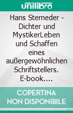 Hans Sterneder - Dichter und MystikerLeben und Schaffen eines außergewöhnlichen Schriftstellers. E-book. Formato EPUB ebook