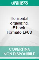 Horizontal organizing. E-book. Formato EPUB ebook