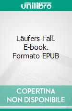 Läufers Fall. E-book. Formato EPUB ebook di Lothar Koopmann