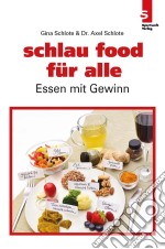 schlau food für alleEssen mit Gewinn. E-book. Formato EPUB ebook