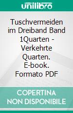 Tuschvermeiden im Dreiband Band 1Quarten - Verkehrte Quarten. E-book. Formato PDF ebook di Andreas Efler