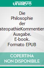 Die Philosophie der OsteopathieKommentierte Ausgabe. E-book. Formato EPUB ebook