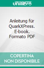 Anleitung für QuarkXPress. E-book. Formato PDF