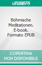 Böhmische Meditationen. E-book. Formato EPUB ebook