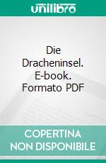 Die Dracheninsel. E-book. Formato PDF ebook di Irmela Nau