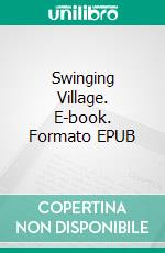 Swinging Village. E-book. Formato EPUB ebook di Mark Jischinski