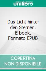 Das Licht hinter den Sternen. E-book. Formato EPUB ebook di Fuchstraum Fuchstraum