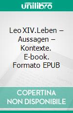 Leo XIV.Leben – Aussagen – Kontexte. E-book. Formato EPUB ebook