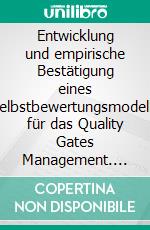 Entwicklung und empirische Bestätigung eines Selbstbewertungsmodells für das Quality Gates Management. E-book. Formato PDF ebook di Philipp Peters